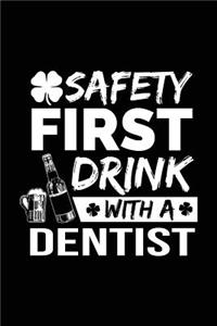 Safety First Drink With A Dentist