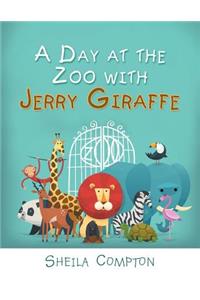 Day at the Zoo with Jerry Giraffe