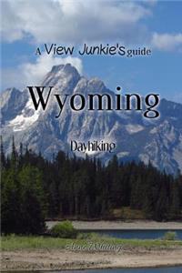 View Junkie's Guide: Wyoming Dayhiking