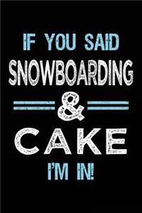 If You Said Snowboarding & Cake I'm in