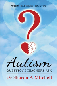 Autism Questions Teachers Ask