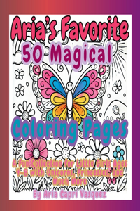 Aria's Favorite 50 Magical Col oring Pages
