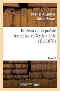 Tableau de la Poésie Française Au Xvie Siècle.Tome 1