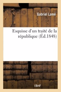 Esquisse d'Un Traité de la République