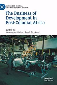 Business of Development in Post-Colonial Africa