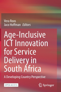 Age-Inclusive ICT Innovation for Service Delivery in South Africa