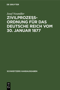 Zivilprozeßordnung Für Das Deutsche Reich Vom 30. Januar 1877