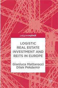 Logistic Real Estate Investment and Reits in Europe