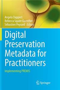 Digital Preservation Metadata for Practitioners