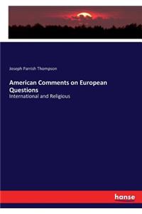 American Comments on European Questions: International and Religious