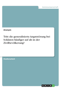 Tritt die generalisierte Angststörung bei Soldaten häufiger auf als in der Zivilbevölkerung?