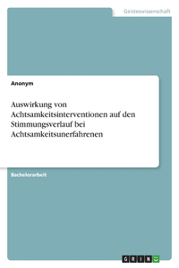 Auswirkung von Achtsamkeitsinterventionen auf den Stimmungsverlauf bei Achtsamkeitsunerfahrenen