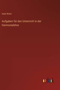 Aufgaben für den Unterricht in der Harmonielehre