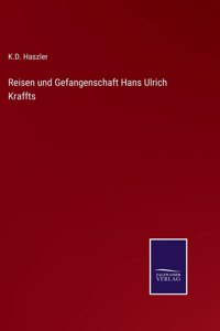 Reisen und Gefangenschaft Hans Ulrich Kraffts
