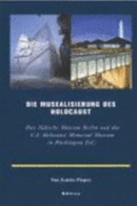 Die Musealisierung Des Holocaust