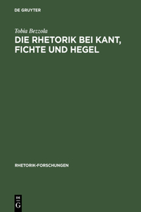 Rhetorik bei Kant, Fichte und Hegel