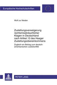 Zustellungsverweigerung Rechtsmissbraeuchlicher Klagen in Deutschland Nach Artikel 13 Des Haager Zustellungsuebereinkommens