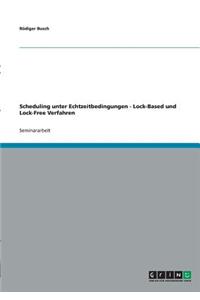 Scheduling unter Echtzeitbedingungen - Lock-Based und Lock-Free Verfahren