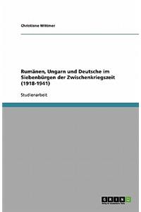 Rumänen, Ungarn und Deutsche im Siebenbürgen der Zwischenkriegszeit (1918-1941)