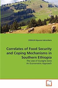 Correlates of Food Security and Coping Mechanisms in Southern Ethiopia