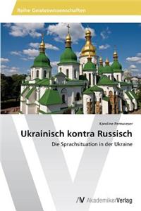 Ukrainisch kontra Russisch