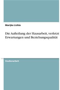 Die Aufteilung der Hausarbeit, verletzte Erwartungen und Beziehungsqualität