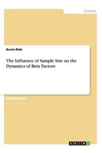 The Influence of Sample Size on the Dynamics of Beta Factors