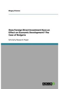 Does Foreign Direct Investment Have an Effect on Economic Development? The Case of Bulgaria