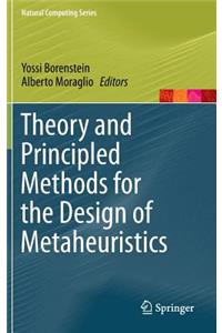 Theory and Principled Methods for the Design of Metaheuristics