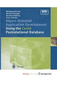 Object-Oriented Application Development Using the Cache Postrelational Database