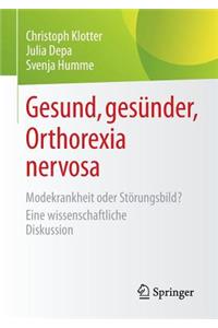 Gesund, gesünder, Orthorexia nervosa