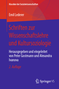 Schriften Zur Wissenschaftslehre Und Kultursoziologie