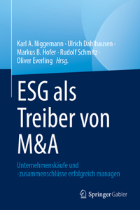 Esg ALS Treiber Von M&A: Unternehmenskäufe Und -Zusammenschlüsse Erfolgreich Managen