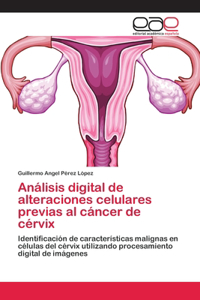 Análisis digital de alteraciones celulares previas al cáncer de cérvix