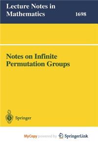 Notes on Infinite Permutation Groups
