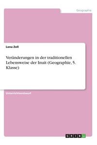 Veränderungen in der traditionellen Lebensweise der Inuit (Geographie, 5. Klasse)