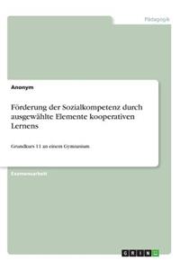 Förderung der Sozialkompetenz durch ausgewählte Elemente kooperativen Lernens