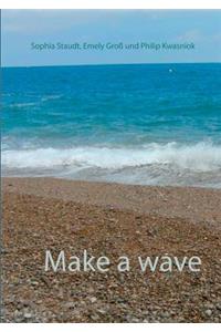 Make a wave