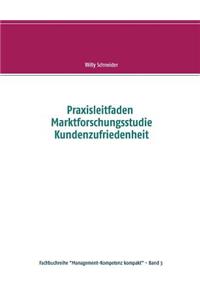 Praxisleitfaden Marktforschungsstudie Kundenzufriedenheit