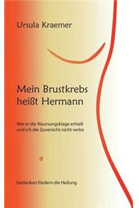 Mein Brustkrebs heißt Hermann