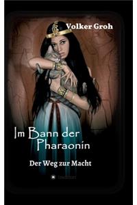 Im Bann der Pharaonin - Der Weg zur Macht