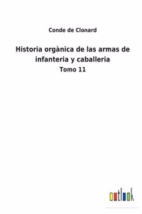 Historia orgànica de las armas de infanteria y caballeria