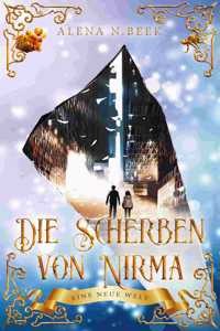 Scherben von Nirma - Eine neue Welt