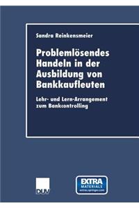Problemlösendes Handeln in der Ausbildung von Bankkaufleuten