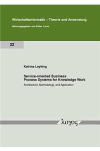 Service-Oriented Business Process Systems for Knowledge Work