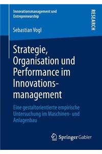 Strategie, Organisation Und Performance Im Innovationsmanagement