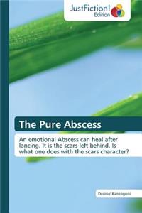 The Pure Abscess