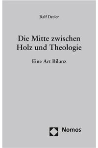Die Mitte Zwischen Holz Und Theologie