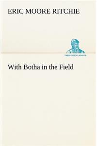 With Botha in the Field