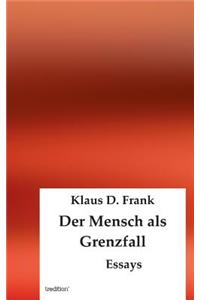 Der Mensch ALS Grenzfall